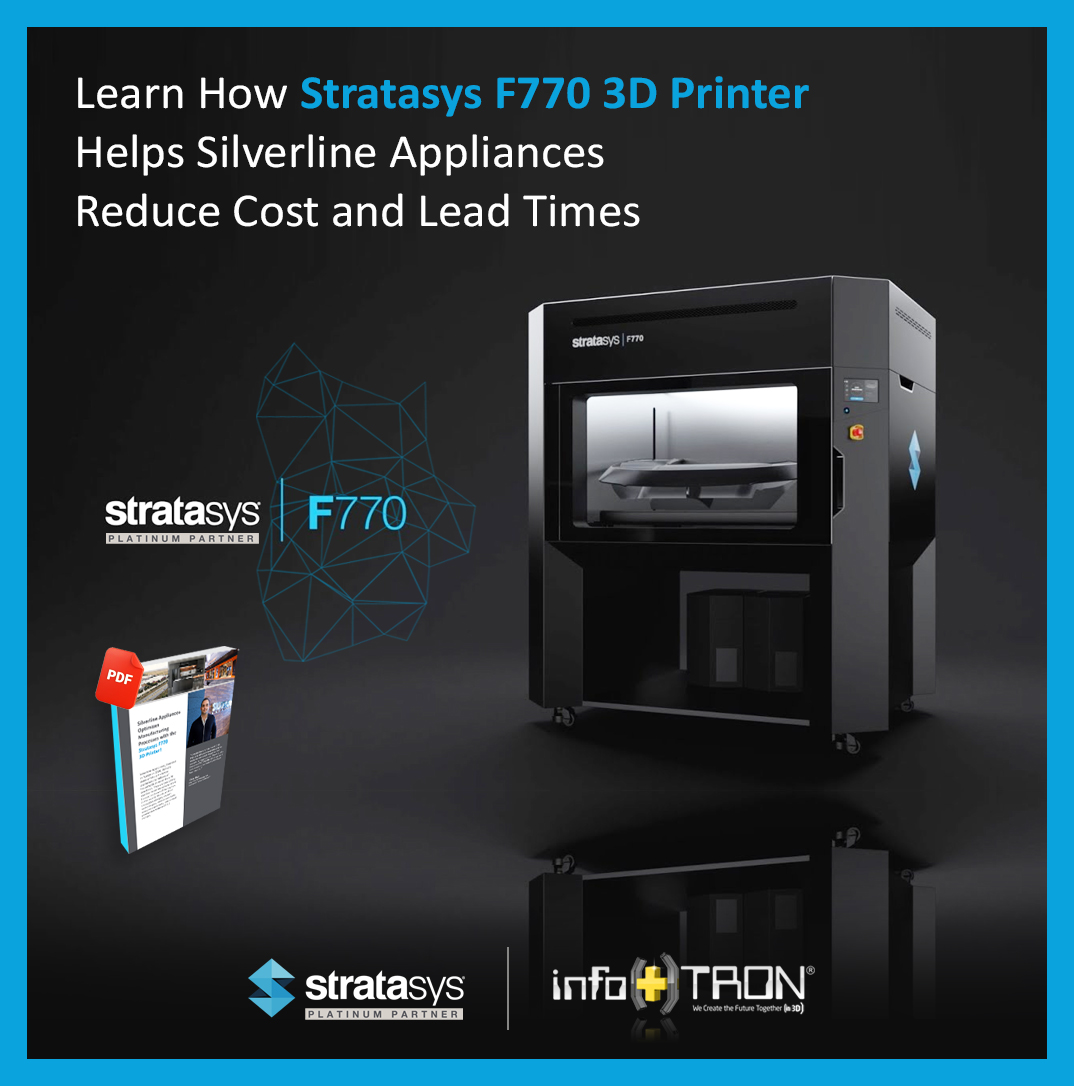 Silverline Appliances Optimizes Manufacturing Processes with the Stratasys F770 3D Printer