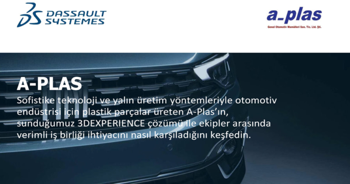 A-Plas, Sunduğumuz 3DEXPERIENCE Çözümü ile Ekipler Arasında Verimli İş Birliği İhtiyacını Nasıl Karşıladı?