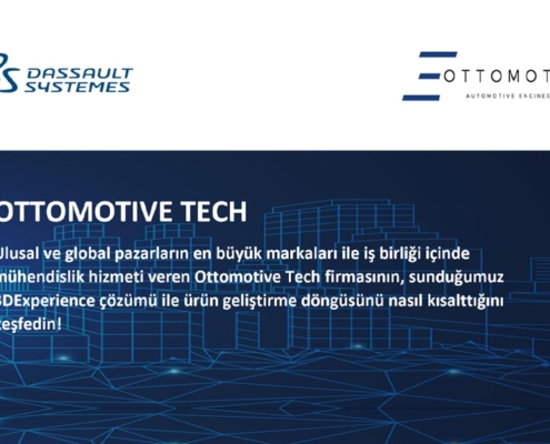 OTTOMOTIVE TECH, 3DEXPERIENCE Platform ile Ürün Yaşam Döngüsünü Nasıl Kısalttı?