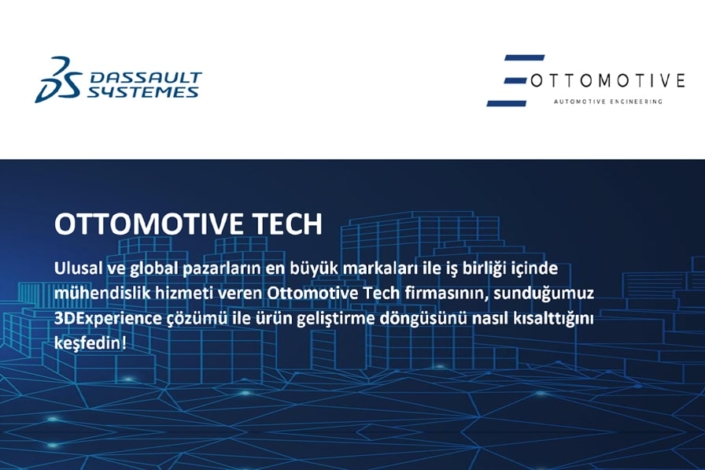 OTTOMOTIVE TECH, 3DEXPERIENCE Platform ile Ürün Yaşam Döngüsünü Nasıl Kısalttı?