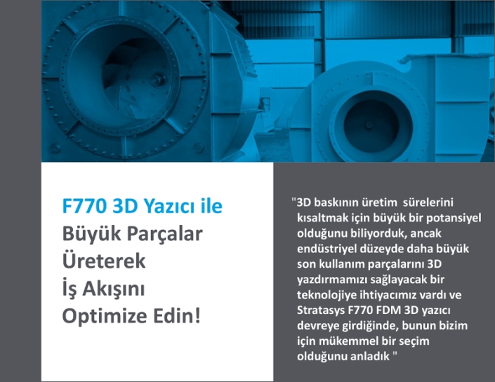 F770 3D Yazıcı ile Büyük Parçalar Üreterek İş Akışını Optimize Edin!