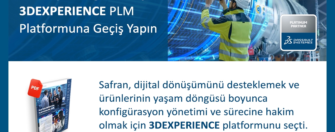 Maksimum İnovasyon Sağlamak için 3DEXPERIENCE PLM Platformuna Geçiş Yapın