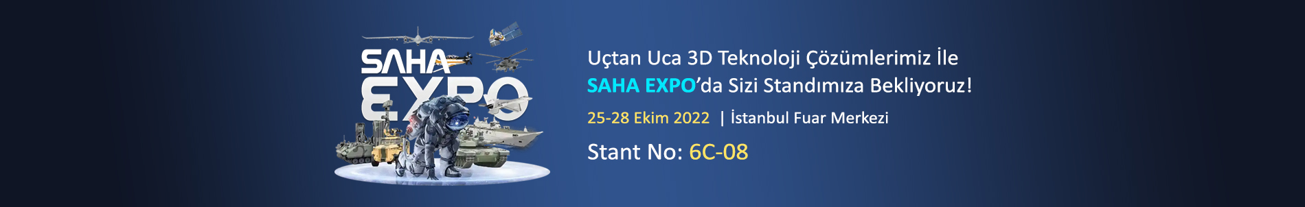 Uçtan Uca 3D Teknoloji Çözümlerimiz İle SAHA EXPO’da Sizi Standımıza Bekliyoruz!